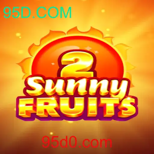 Desvendando SunnyFruits2: Receita de Sucesso do 95D.COM
